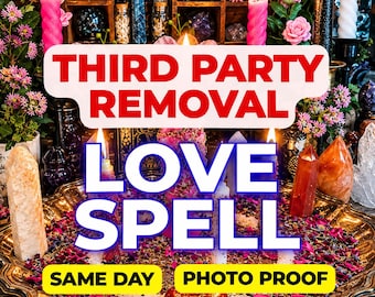 Third Party Removal Love Spell, Reconciliation Spell, Love Repair Spell, Bring Back Love, Restore Relationship, Same Day Casting