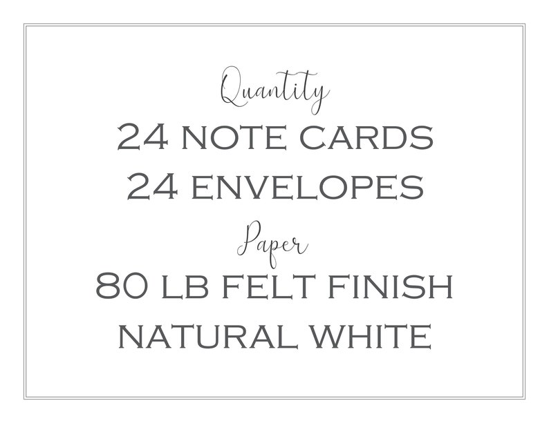 May include: A white card with the text "Quantity 24 Note Cards 24 Envelopes Paper 80 LB Felt Finish Natural White" printed on it.