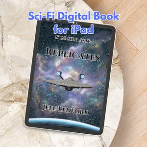 Puede incluir: Una tableta digital que muestra la portada de un libro de ciencia ficción titulado Starship Astra Replicates de Jeff Ledford. La portada presenta un fondo espacial oscuro con una nebulosa, un planeta y una nave espacial. Texto Sci-Fi Digital Book for iPad.
