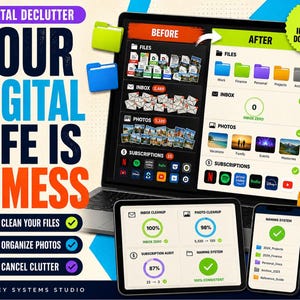 May include: A digital declutter guide displayed on a laptop, tablet, and smartphone screen. The graphics show before and after comparisons of file, inbox, photo, and subscription organisation, with text including "Digital Declutter" and "Your Digital Life Is A Mess."