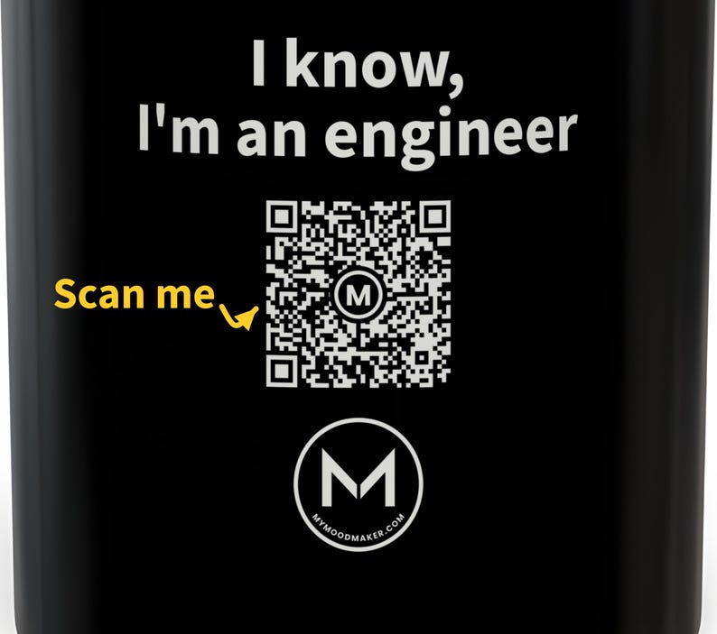 Scannable Mug | I know, I'm an engineer | Scan QR for a New Daily Mood Message | 11 Oz Black Coffee Mug Gift for Engineers image 2