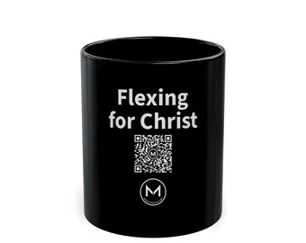 Scannable Mug | Flexing for Christ | Scan QR for a New Daily Mood Message | 11 Oz Black Coffee Mug Christian Gift for Church Friend