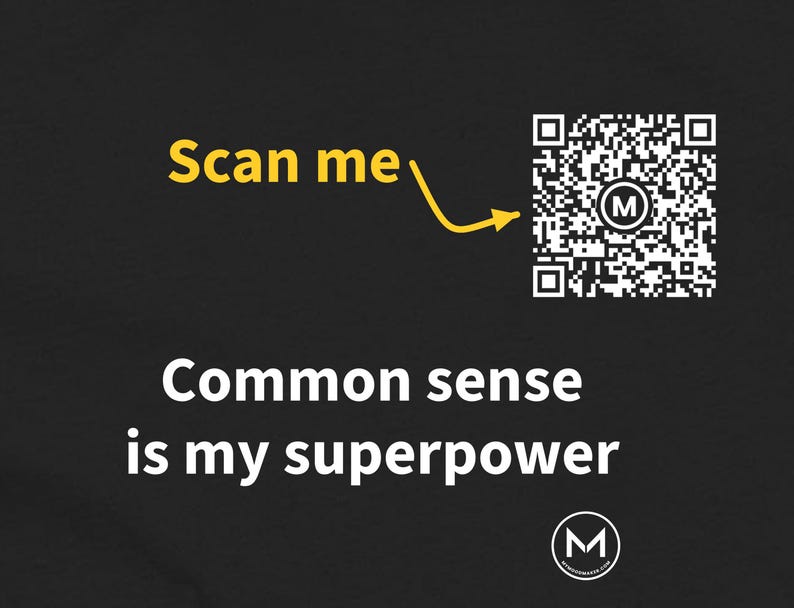 Scannable Shirt | Common sense is my superpower Women's Tee | Scan QR for a New Daily Mood Message | Funny Gift for Her, Coworker or Realist image 2