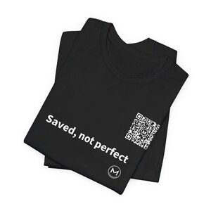 Scannable Shirt | Saved, not perfect | Christian Gift for Church Friend, Pastor or Christmas image 3