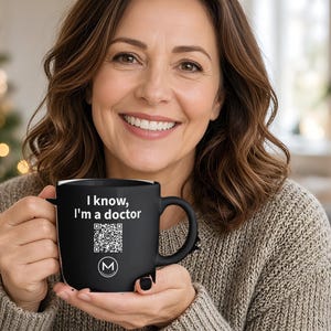 Scannable Mug | I know, I'm a doctor | Scan QR for a New Daily Mood Message | 11 Oz Black Coffee Mug Gift for Doctors image 3