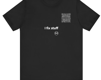 Scannable Shirt | I fix stuff | Handyman Gift for Dad, Grandpa or DIYer