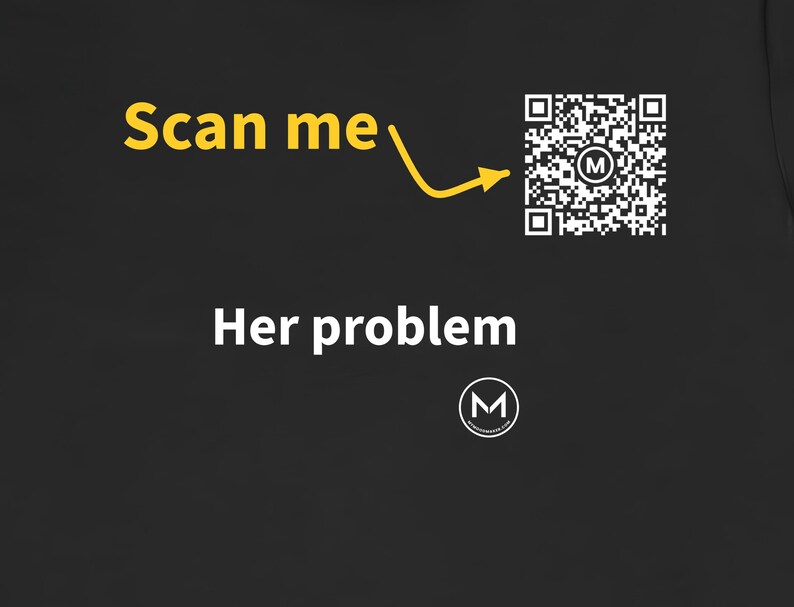 Scannable Shirt | Her problem | Scan QR for a New Daily Mood Message | Funny Couples Gift for Partner or Friend image 2