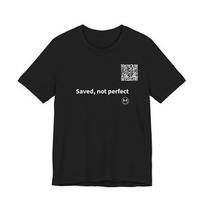 Scannable Shirt | Saved, not perfect | Christian Gift for Church Friend, Pastor or Christmas image 5