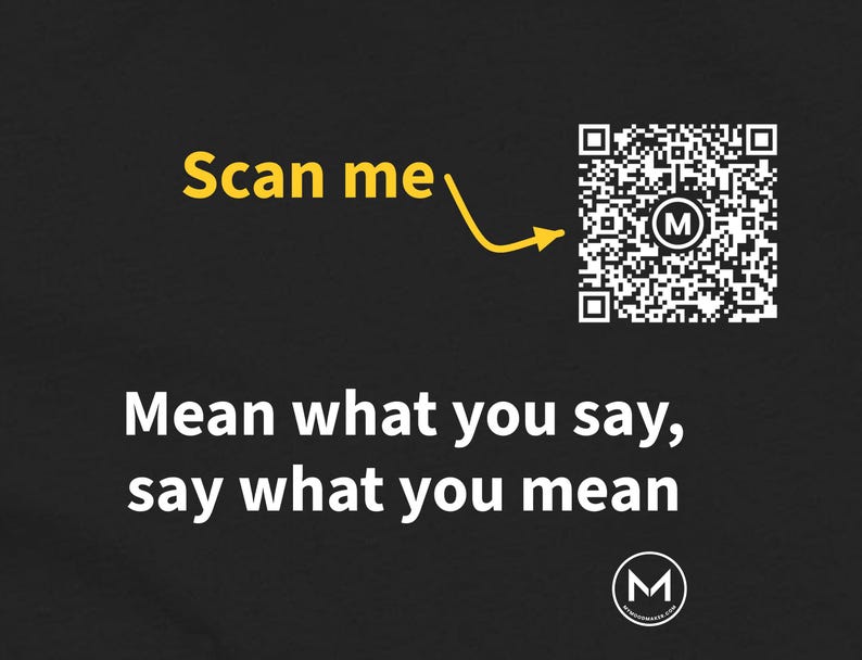 Scannable Shirt | Mean what you say, say what you mean Women's Tee | Scan QR for a New Daily Mood Message | Honest Gift for Her or Friend image 2
