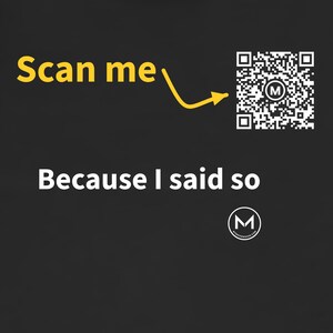 Maglietta scansionabile / Perché l'ho detto io / Scansiona il codice QR per un nuovo messaggio di buon umore giornaliero / Regalo divertente per papà o mamma immagine 2