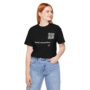 Scannable Shirt | Saved, not perfect | Christian Gift for Church Friend, Pastor or Christmas image 2