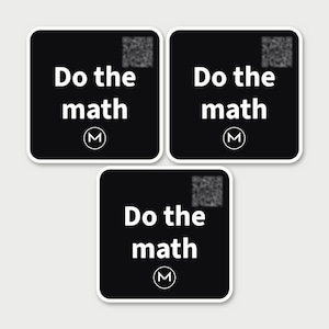 May include: Three square black stickers with rounded corners, each featuring the white text "Do the math" in a bold sans-serif font. Below the text is a white circular logo containing the letter M, and a blurry QR code in the top right corner.