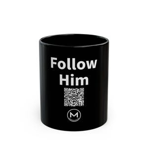 Scannable Mug | Follow Him | Christian Gift for Church Friends, Baptism or Easter | Black 11 oz Coffee Mug