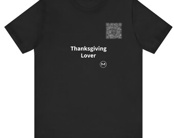 Scannable Shirt | Thanksgiving Lover | Fall Gift for Family, Host or Friendsgiving