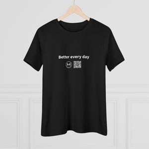 Scannable Shirt | Better every day Women's Tee | Scan QR for a New Daily Mood Message | Motivation Gift for Her, Gym or New Year Goals image 4