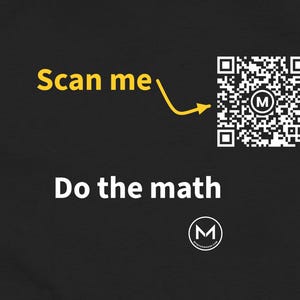 May include: A black graphic t-shirt featuring the yellow text Scan me with an arrow pointing to a square QR code containing a white letter M in a circle. Below, the white text Do the math appears above a small white circle with a letter M.