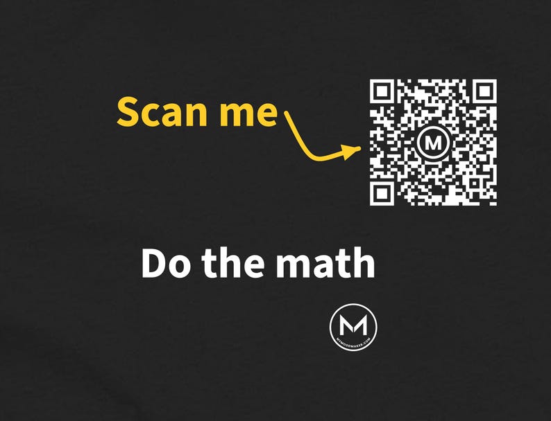 May include: A black graphic t-shirt featuring the yellow text Scan me with an arrow pointing to a square QR code containing a white letter M in a circle. Below, the white text Do the math appears above a small white circle with a letter M.