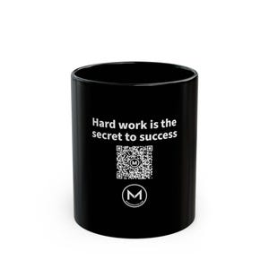 Scannable Mug | Hard work is the secret to success | Motivational Gift for Grads, Coworkers and Boss | Black 11 oz Coffee Mug