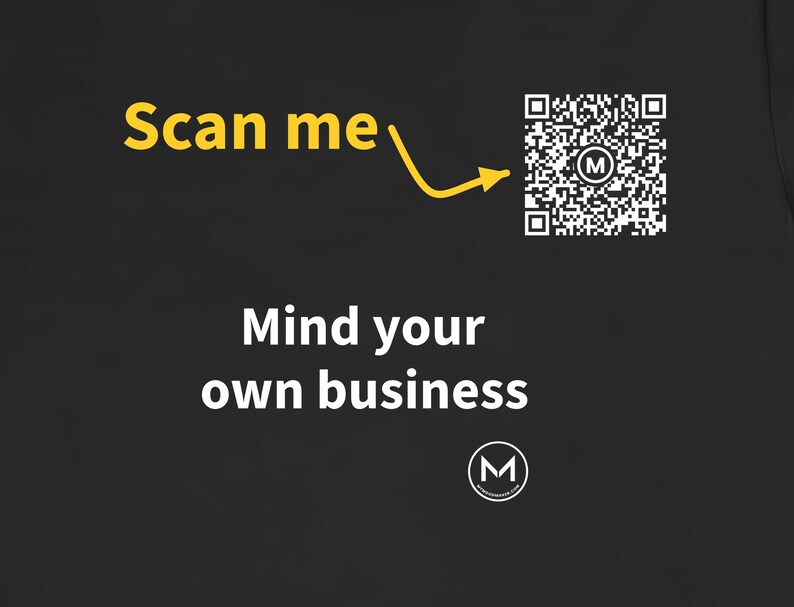 Scannable Shirt | Mind your own business | Scan QR for a New Daily Mood Message | Funny Sarcastic Gift for Coworker or Friend image 2