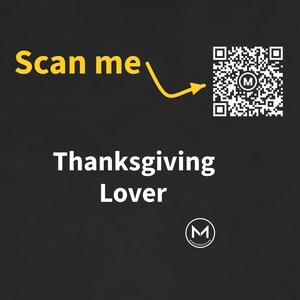 Scannable Shirt | Thanksgiving Lover | Scan QR for a New Daily Mood Message | Fall Gift for Family, Host or Friendsgiving image 2