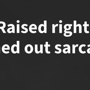 Scannable Shirt | Raised right, turned out sarcastic | Funny Sarcastic Gift for Friend or Family zdjęcie 2
