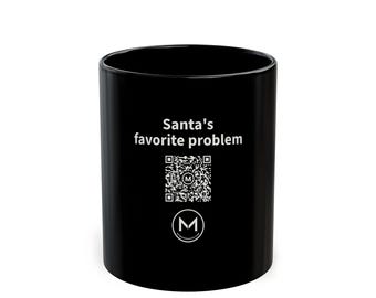 Scannable Mug | Santa's favorite problem | Scan QR for a New Daily Mood Message | 11 Oz Black Coffee Mug Funny Christmas Gift for Family