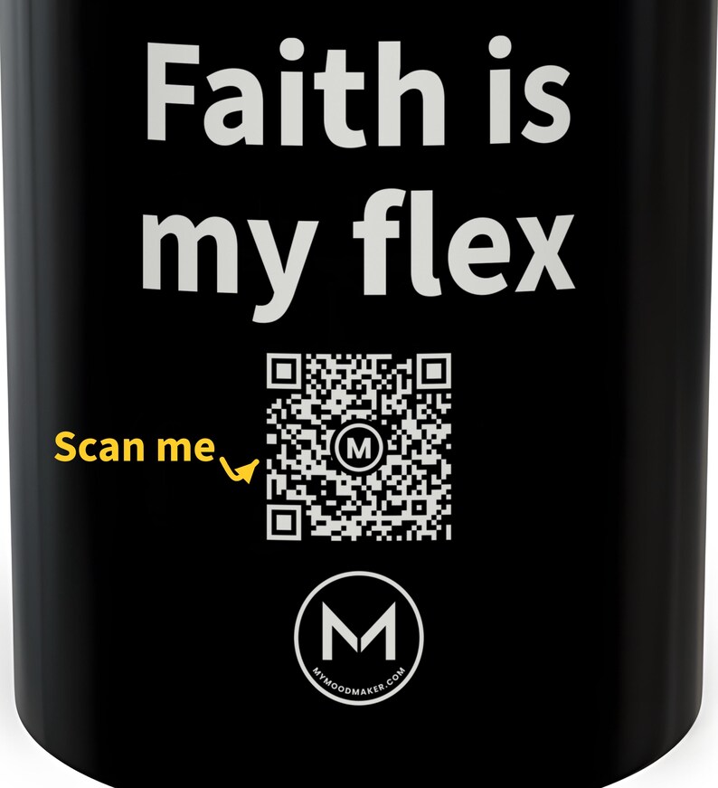 Scannable Mug | Faith is my flex | Scan QR for a New Daily Mood Message | 11 Oz Black Coffee Mug Christian Gift for Church Friend image 2