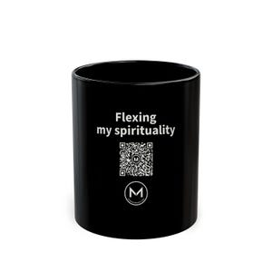 Scannable Mug | Flexing my spirituality | Scan QR for a New Daily Mood Message | 11 Oz Black Coffee Mug Christian Gift for Church Friend image 1