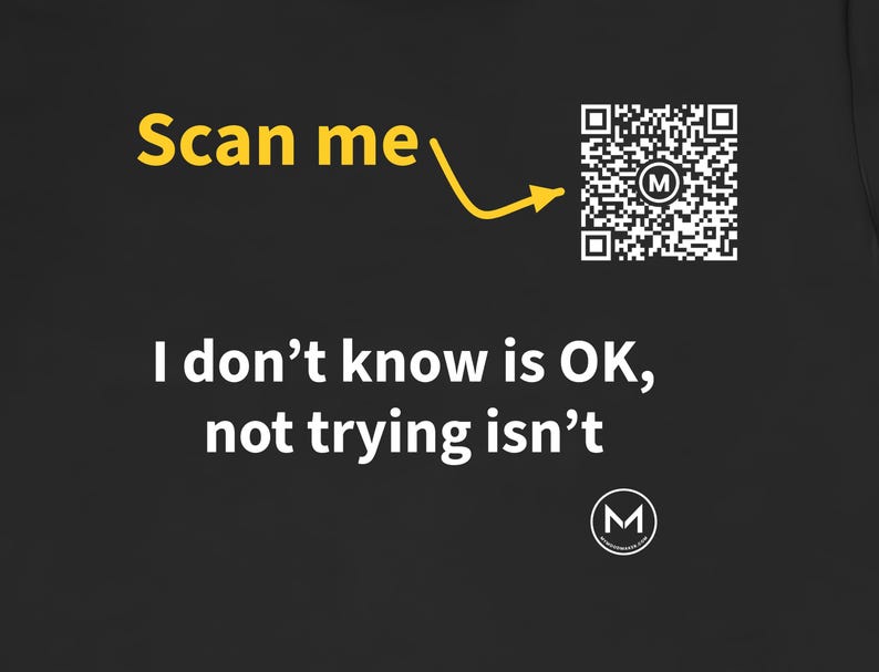 Scannable Shirt | I don't know is OK, not trying isn't | Scan QR for a New Daily Mood Message | Encouraging Gift for Teacher or Student image 2