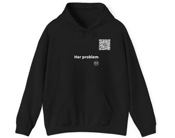 Scannable Hoodie | Her problem | Funny Couples Gift for Husband or Boyfriend | Black Unisex Pullover Hoodie