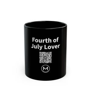 Scannable Mug | Fourth of July Lover | Patriotic Gift for July 4th Party and Family | Black 11 oz Coffee Mug