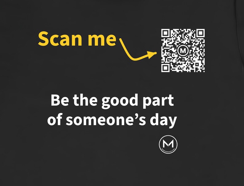 Scannable Shirt | Be the good part of someone's day | Scan QR for a New Daily Mood Message | Kindness Gift for Teacher, Nurse or Coworker image 2