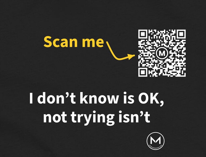 Scannable Shirt | I don't know is OK, not trying isn't Women's Tee | Scan QR for a New Daily Mood Message | Encouraging Gift for Her image 2