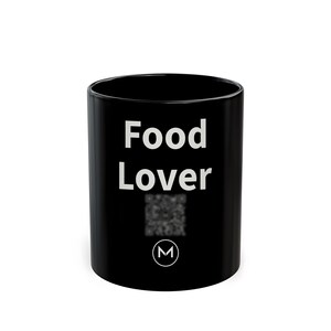 Scannable Mug | Food Lover | Scan QR for a New Daily Mood Message | 11 Oz Black Coffee Mug Gift for Foodies and Home Cooks