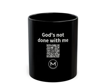 Scannable Mug | God's not done with me | Scan QR for a New Daily Mood Message | 11 Oz Black Coffee Mug Christian Gift of Encouragement