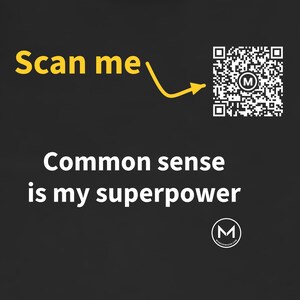 Scannable Shirt | Common sense is my superpower | Scan QR for a New Daily Mood Message | Funny Gift for Coworker, Friend or Realist image 2