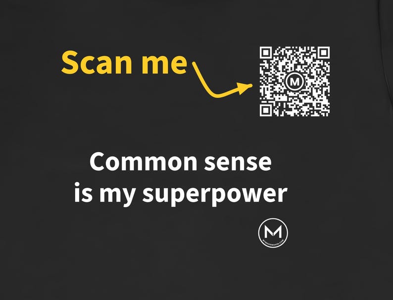 Scannable Shirt | Common sense is my superpower | Scan QR for a New Daily Mood Message | Funny Gift for Coworker, Friend or Realist image 2