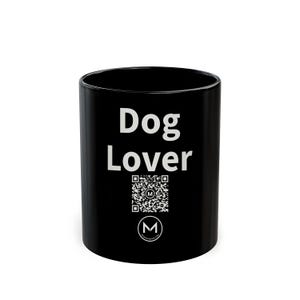 Scannable Mug | Dog Lover | Scan QR for a New Daily Mood Message | 11 Oz Black Coffee Mug Gift for Dog Moms and Dads image 1