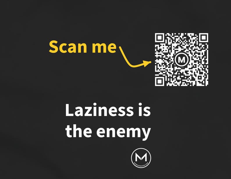 May include: A black graphic design featuring the white text "Laziness is the enemy" and a yellow "Scan me" arrow pointing to a square QR code. The QR code contains a central white circle with a black letter M inside, and a small M logo below.
