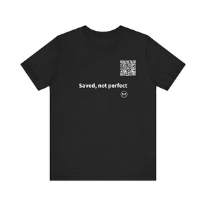 Scannable Shirt | Saved, not perfect | Christian Gift for Church Friend, Pastor or Christmas image 1