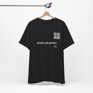 Scannable Shirt | Saved, not perfect | Christian Gift for Church Friend, Pastor or Christmas image 6