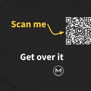 Scannable Shirt | Get over it Women's Tee | Scan QR for a New Daily Mood Message | Funny Sassy Gift for Her, Sister or Friend image 2