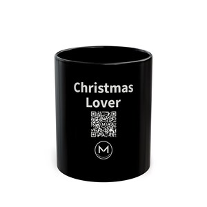 Scannable Mug | Christmas Lover | Scan QR for a New Daily Mood Message | 11 Oz Black Coffee Mug Christmas Gift for Family or Coworkers