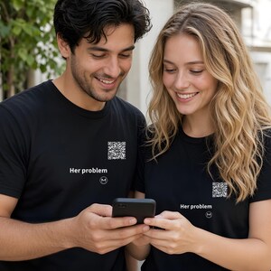 Scannable Shirt | Her problem | Scan QR for a New Daily Mood Message | Funny Couples Gift for Partner or Friend image 5