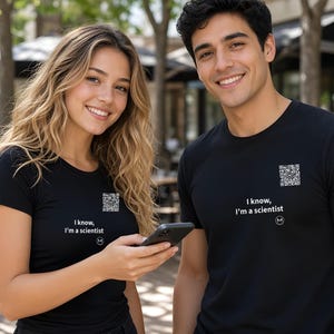 Scannable Shirt | I know, I'm a scientist | Scan QR for a New Daily Mood Message | Funny Scientist Gift for Christmas or Graduation image 4