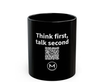 Scannable Mug | Think first, talk second | Funny Gift for Teacher, Coworker or Teen | Black 11 oz Coffee Mug