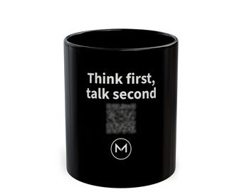 Scannable Mug | Think first, talk second | Funny Gift for Teacher, Coworker or Teen | Black 11 oz Coffee Mug