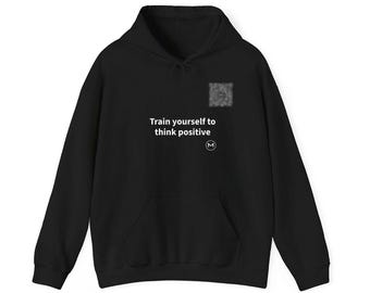 Scannable Hoodie | Train yourself to think positive | Positive Gift for Coach, Grad or Friend | Black Unisex Pullover Hoodie