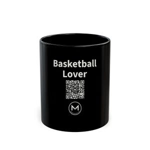Scannable Mug | Basketball Lover | Scan QR for a New Daily Mood Message | 11 Oz Black Coffee Mug Gift for Basketball Fans image 1