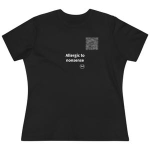 Scannable Shirt | Allergic to nonsense Women's Tee | Funny Sarcastic Gift for Her or Coworker image 1